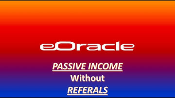 E-Oracle Ecosystem Passive Income (No Referals NEEDED)
