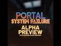 Portal 2: Community Edition - Portal: System Failure - Alpha Preview