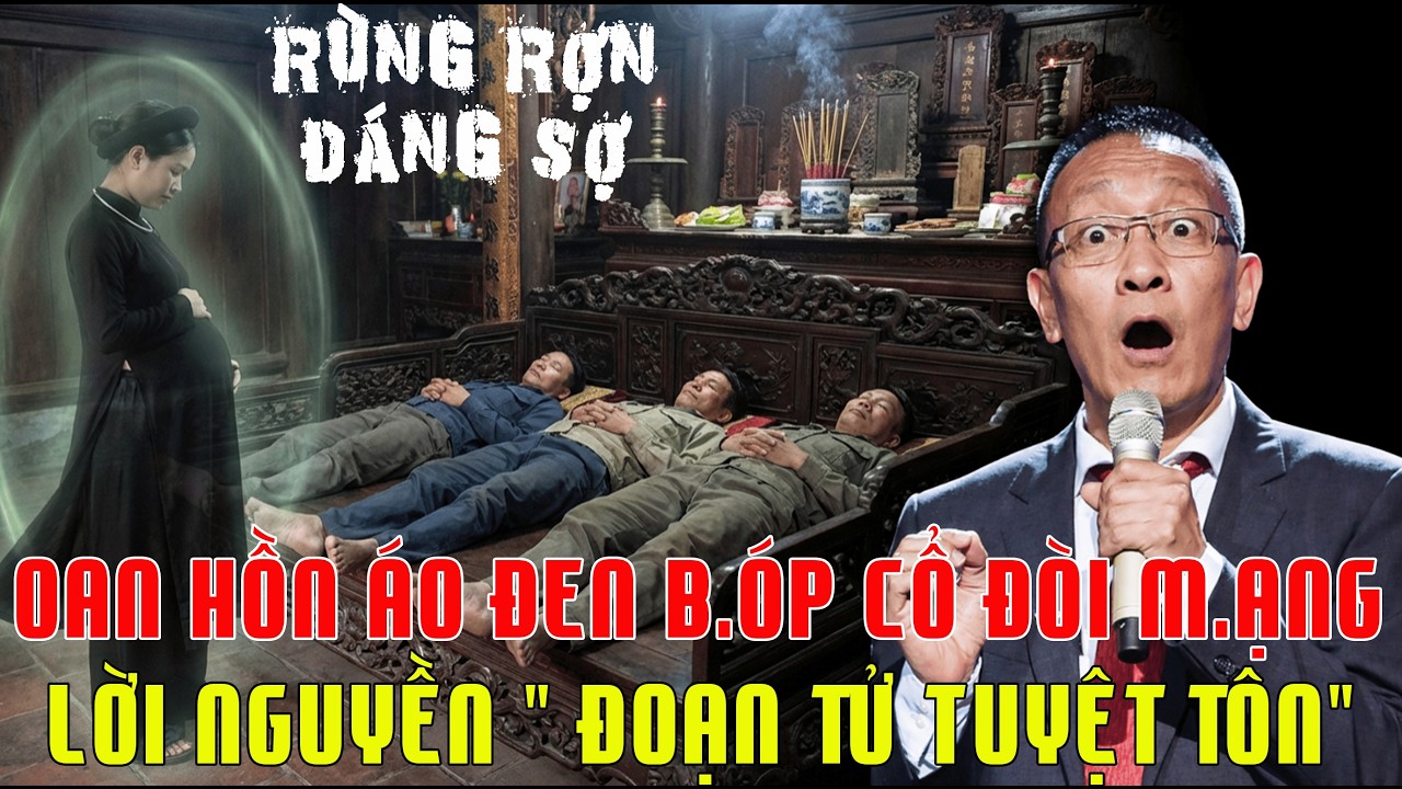 Oan Hồn Thai Phụ Áo Đen B.óp C.ổ Đòi M.ạng & Lời Nguyền 