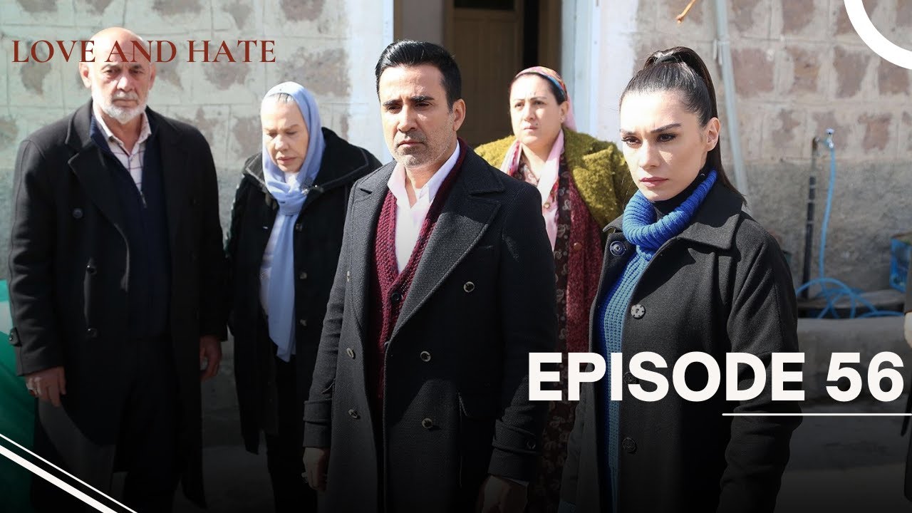 Love and Hate - Episode 56 - English Subtitles - New Turkish Drama ...