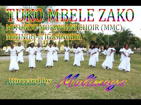 MITUNDU MORAVIAN CHOIR MMC TUKO MBELE ZAKO Official Video