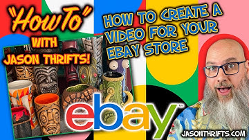 How To Create A Video For Your Ebay Store With Jason Thrifts