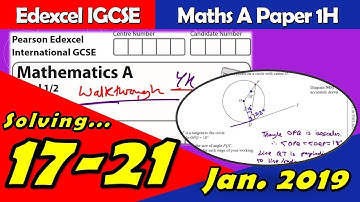 Edexcel IGCSE Maths A | January 2019 Paper 1H | Questions 17-21 Walkthrough (4MA1)