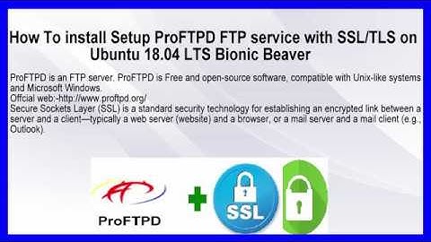 How To Setup ProFTPD FTP Service with SSL/TLS on Ubuntu 18.04 Bionic Beaver