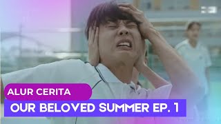 ALUR CERITA OUR BELOVED SUMMER EP 1