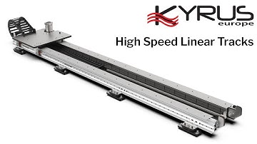 Kyrus - High Speed Linear Track in Operation