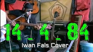 14 - 4 - 84 IWAN FALS ( COVER ALEX PPKM) // JANGAN DIDIK ANAK KITA PENGECUT, JGN AJAR ANAK PENAKUT