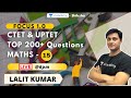 Focus 1.0 l CTET & UPTET l Top 200+ Questions l Maths - 15 l Lalit Kumar l Unacademy Shiksha