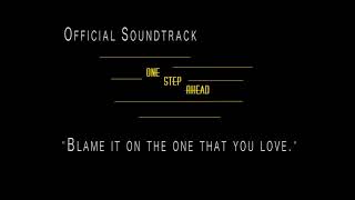 Blame it on the one that you love | Music from One Step Ahead