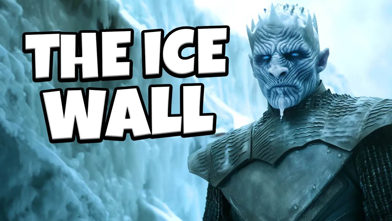 the-ice-wall-is-not-what-you-think-game-of-thrones-youtube