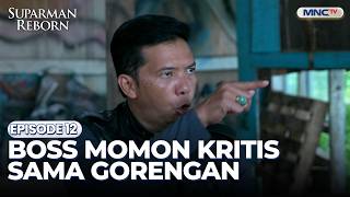 Boss Momon kritis sama gorengan | SUPARMAN REBORN 4 | EPS. 12 | PART 1