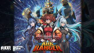 ARK RANGER : OFF-Screen Hero | GODDESS OF VICTORY: NIKKE OST
