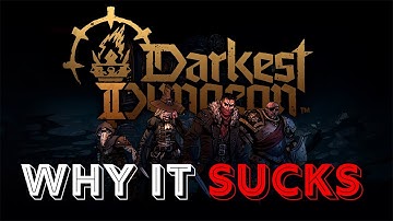 Why I Dislike Darkest Dungeon 2