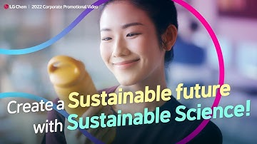 Create a sustainable future with sustainable science! LG Chem