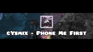 cYsmix - Phone Me First