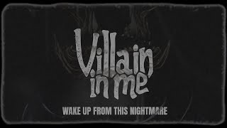 Villain In Me - Wake Up From This Nightmare