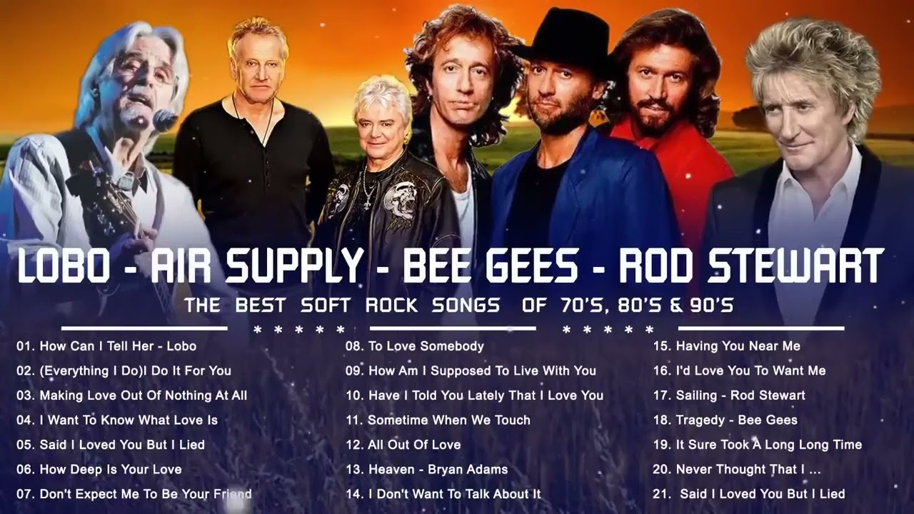 Lobo, Bee Gees, Rod Stewart, Air Supply || Best Soft Rock Songs