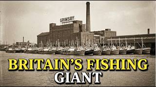 The Dark Story of Britain's Fishing Giant: The Tragic Fall of Grimsby