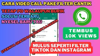 Cowok Gausah Nonton | Cara Video Call Whatsapp dengan Efek Filter Cantik | Banyak Filter Gratis