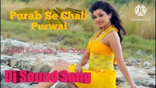 Purab Se Chali Purwai Dj Sound Song Dj Smc production Dj new song Hindi Romantic Love song