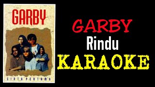 Garby - Rindu (karaoke)