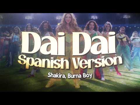 Shakira & Burna Boy - Dai Dai (Spanish Version)🔥(Letra)