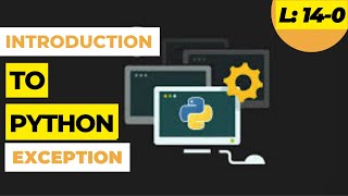 Lecture 14-0 Introduction to Python Exception