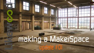 Transforming an abandoned newspaper factory into a makerspace | update #01