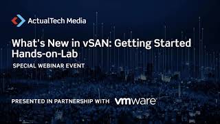 What's New in vSAN: Getting Started: Hands-on-Lab with VMware