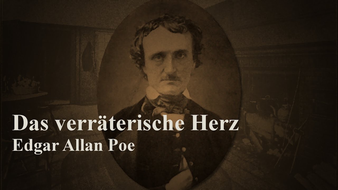 Edgar Allan Poe Das Verräterische Herz Das verräterische Herz - Edgar Allan Poe - YouTube