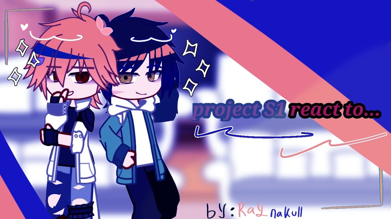 Project S1 react to..... []#projects1 #gachaclub #projects1 []#reaction #sigma 