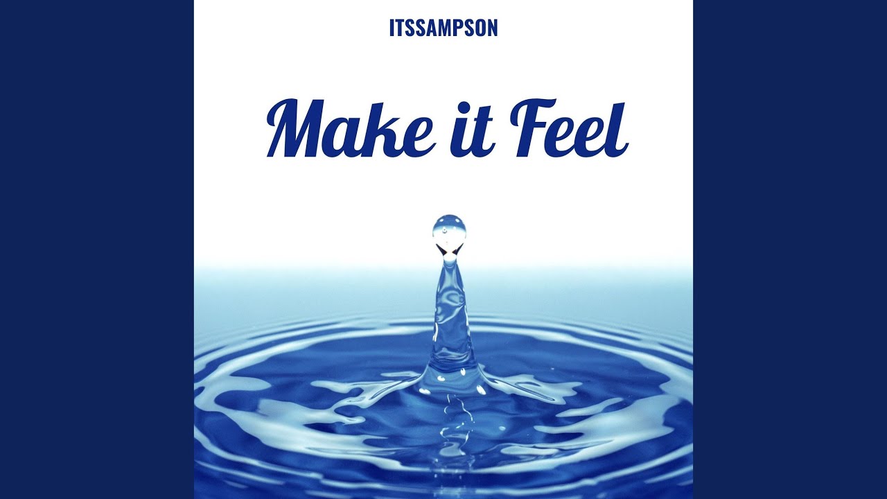 Guarda Make It Feel su YouTube Guarda Make It Feel su YouTube