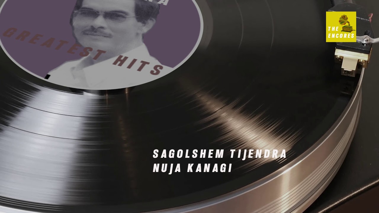 Nuja Kanagi  Sagolshem Tijendra  Old Manipuri Song