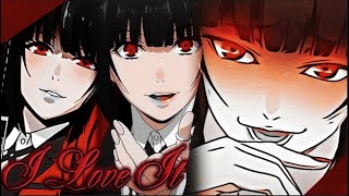 Kakegurui // Jabami Yumeko // I Love It Edit