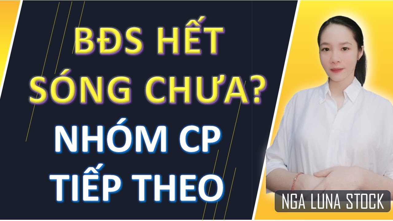 ✂️ BĐS hết sóng chưa? Nhóm ngành nào tiếp theo