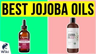 10 Best Jojoba Oils 2020