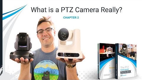 What is a PTZ Camera - The PTZ Camera Operator Handbook