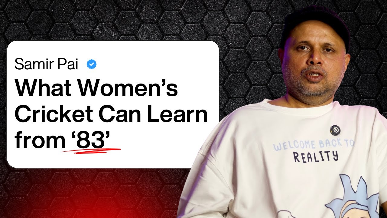 What Women’s Cricket Can Learn from ‘83" | Samir Pai