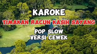 Download Lagu KAROKE TIMAKAN RACUN KASIH SAYANG || LAGU KERINCI POP SLOW VERSI CEWEK MP3