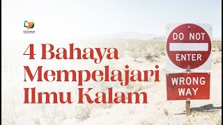 Empat Bahaya Mempelajari Ilmu Kalam