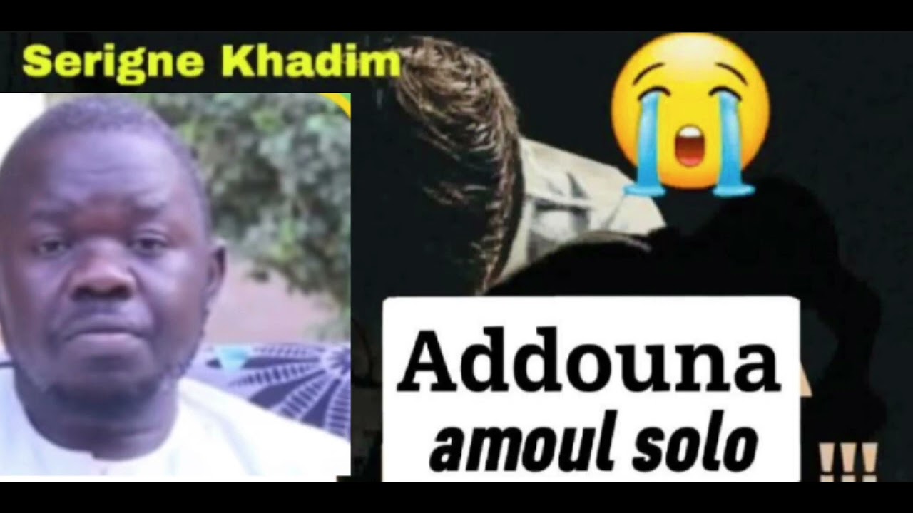 addouna amoul solo :serigne khadim ndiaye Rachid