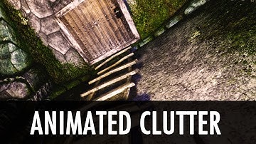 Skyrim Mod: Animated Clutter