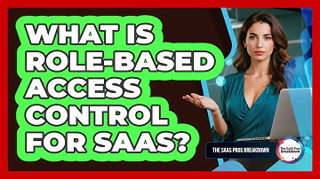 What Is Role-Based Access Control For SaaS?
