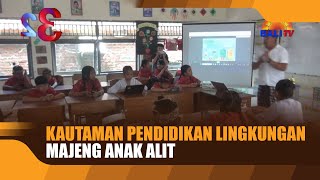 KAUTAMAN PENDIDIKAN LINGKUNGAN MAJENG ANAK ALIT