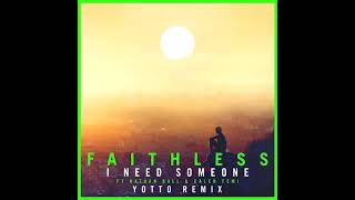 Faithless feat. Nathan Ball & Caleb Femi - I Need Someone (Yotto Extended Remix)