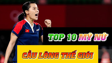 TOP 10 VĐV CẦU LÔNG NỮ XINH NHẤT THẾ GIỚI | 10 Most Beautiful Badminton Players in the World