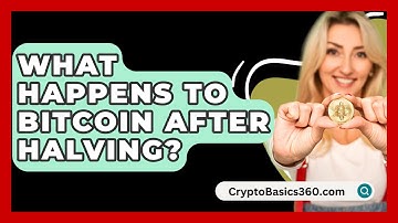 What Happens to Bitcoin After Halving? - CryptoBasics360.com