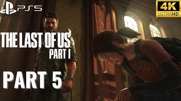 THE LAST OF US PART 1 Gameplay Walkthrough Part 5 (4K UHD 60FPS PS5) - No Commentary FULL GAME