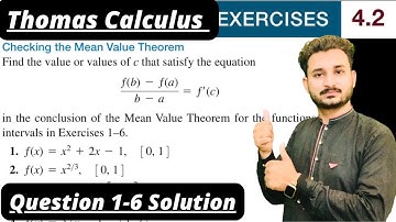 Thomas Calculus Exercise 4.2 Question #1-6 solution|| Checking the Mean Value Theorem by MSN ||