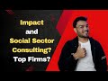 Social and Impact Consulting | Salary and Job Roles | Top Social Impact Firm | Hidden Gem Career